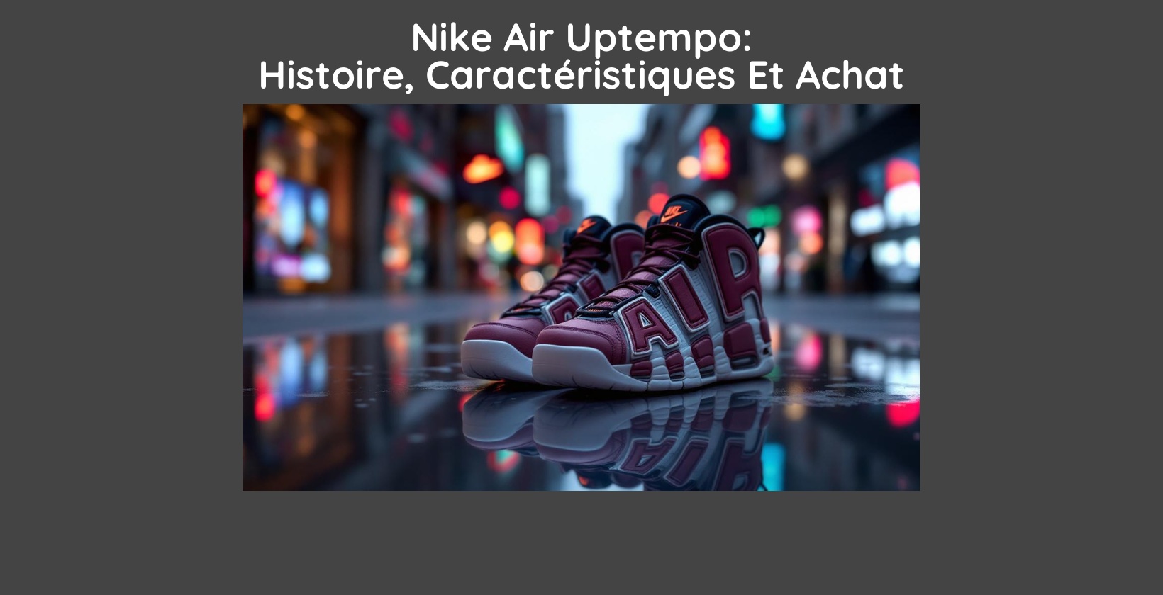 Nike Air Uptempo: Histoire, Caractéristiques Et Achat