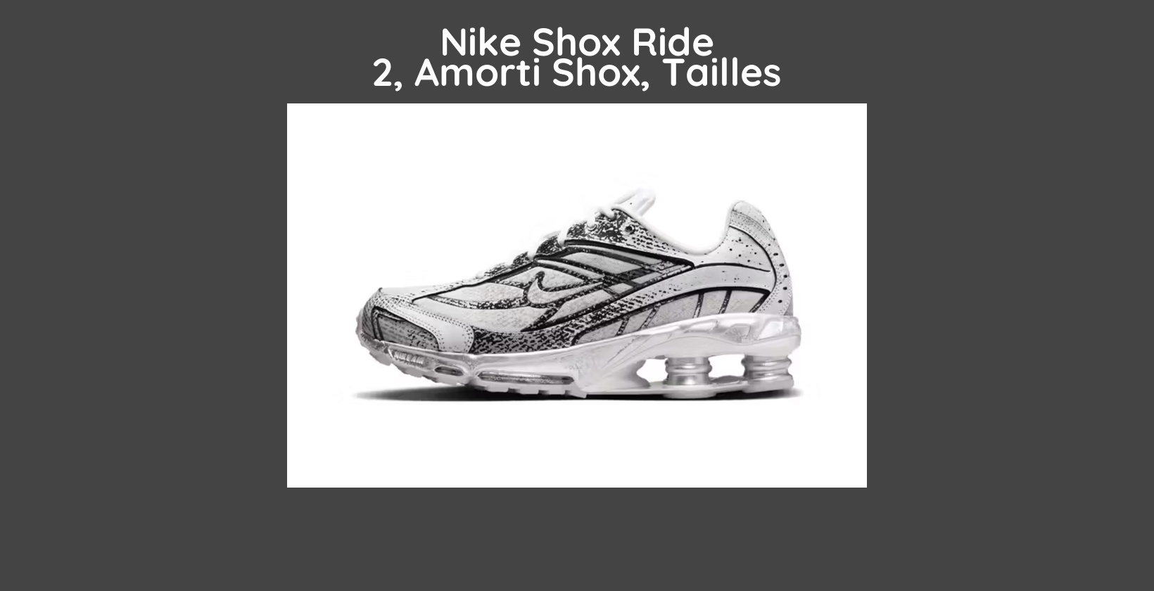 Nike Shox Ride 2, Amorti Shox, Tailles